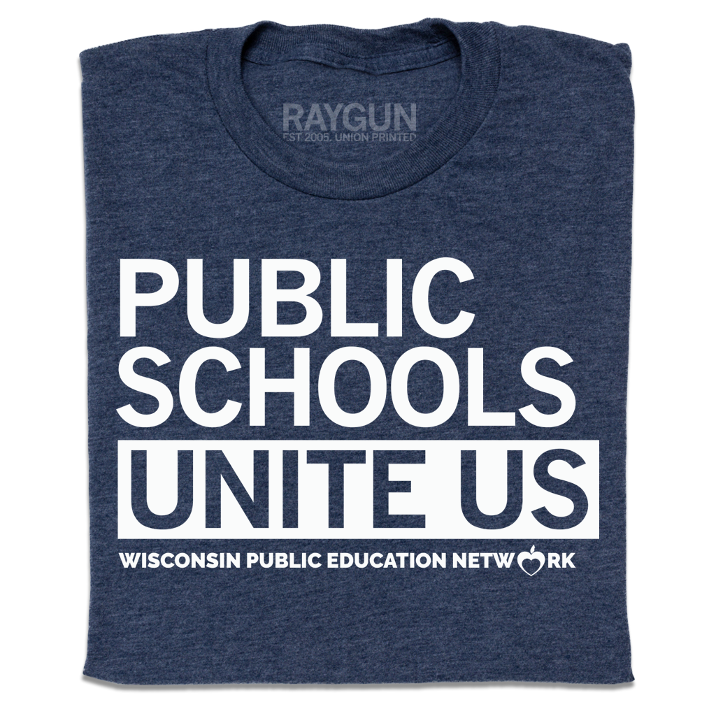 Folded heather navy t-shirt with white ink that says, "Public schools unite us. Wisconsin Public Education Network"