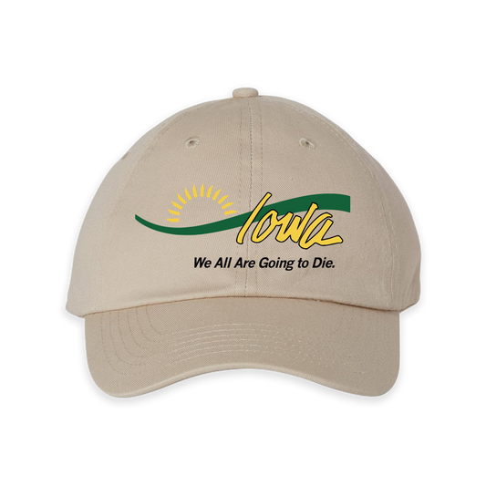 Beige six-panel twill baseball cap with a graphic reading Iowa in script above the text We All Are Going to Die and a stylized sun icon.