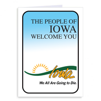 Iowa: We All Are Going to Die Greeting Card