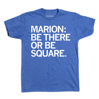 Marion Be There or Be Square