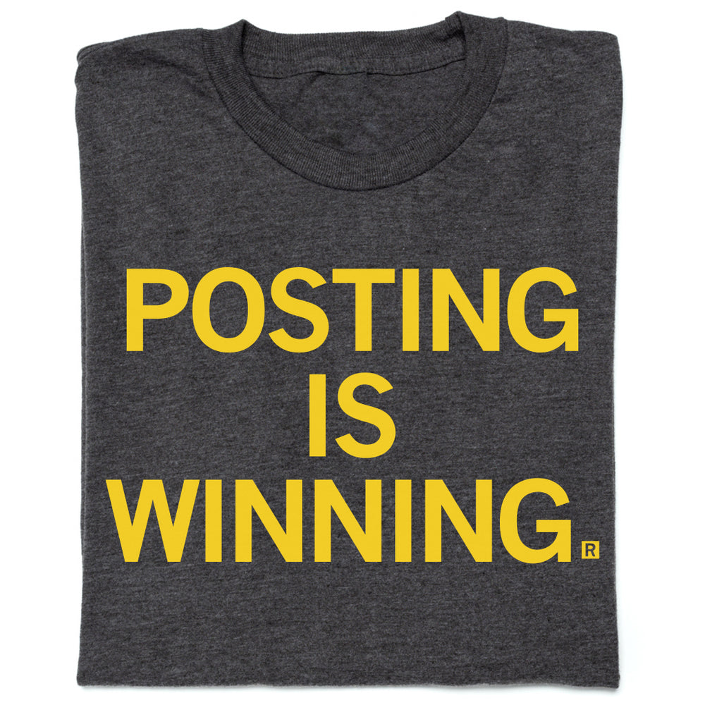 Posting Is Winning