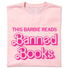 This Barbie Reads Banned Books Shirt