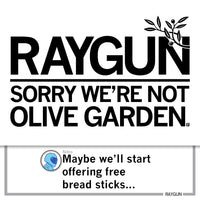 RAYGUN: Not Olive Garden