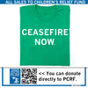 Green sweatshop-free t-shirt featuring the text CEASEFIRE NOW. in white, with details on how proceeds support the Palestine Children’s Relief Fund and a QR code for direct donations.