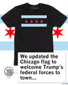 A black screen print Chicago t-shirt featuring a graphic of the city flag where the four red stars are replaced by red middle-finger emojis, paired with text that reads, We updated the Chicago flag to welcome Trumps federal forces to town...