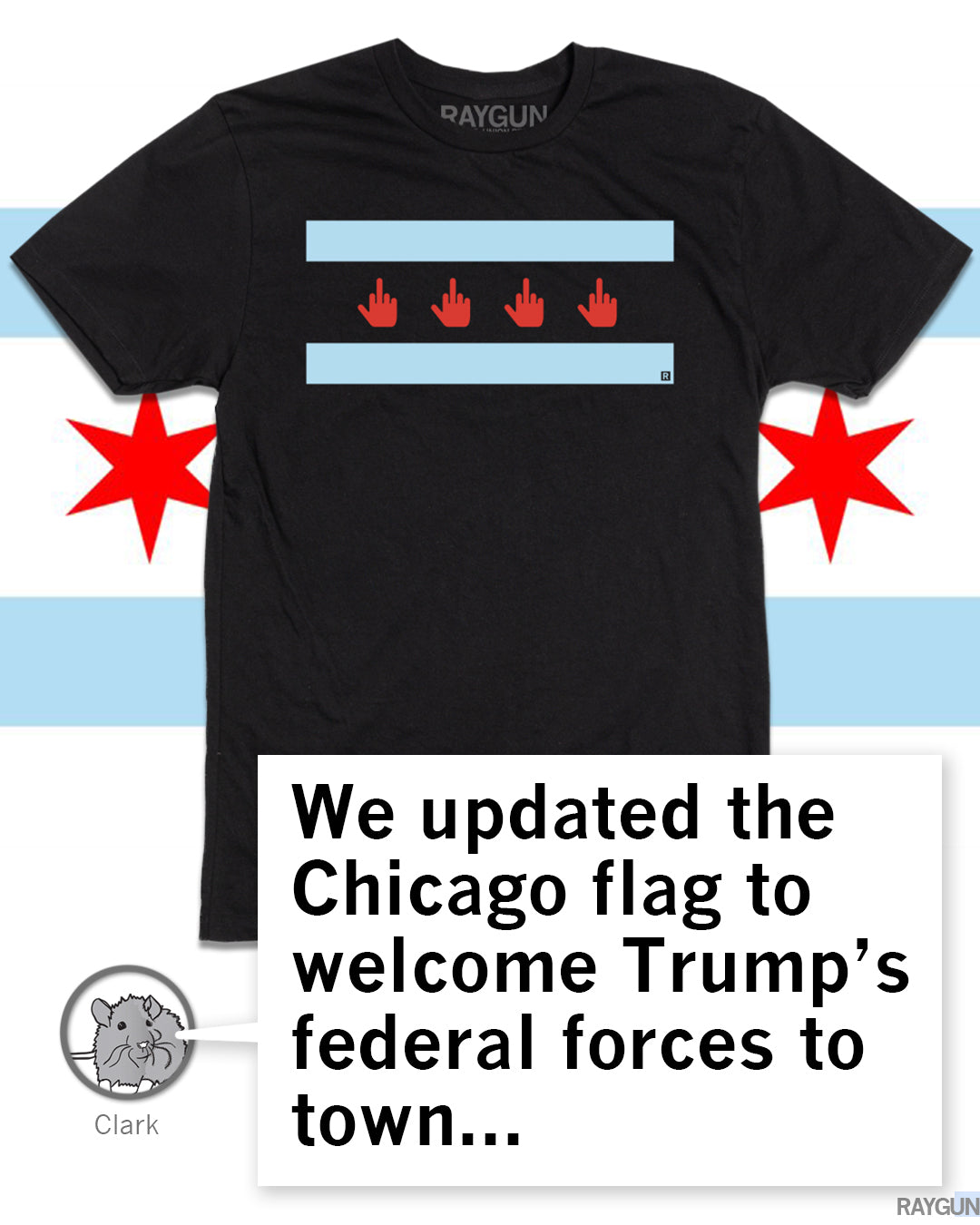 A black screen print Chicago t-shirt featuring a graphic of the city flag where the four red stars are replaced by red middle-finger emojis, paired with text that reads, We updated the Chicago flag to welcome Trumps federal forces to town...