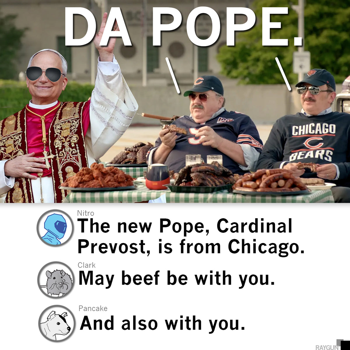 The Pope wearing sunglasses sits with two men in Chicago Bears apparel at a picnic table eating ribs and sausages; one man wears a union made beef t-shirt, accompanied by a caption about the Pope being from Chicago and peace being with you.