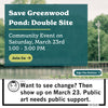 Announcement for the March 23rd Save Greenwood Pond: Double Site event from 1:00 to 3:00 PM. Sign the petition and join us in supporting public art, with a quote from Mike emphasizing the importance of community advocacy.