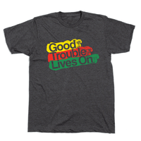 Good Trouble Lives On