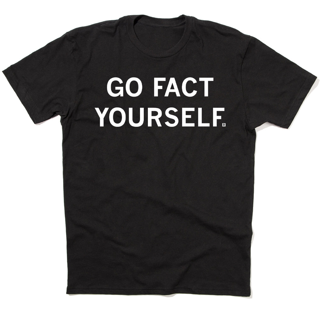Black Go Fact Yourself t-shirt with the text in white capital letters.