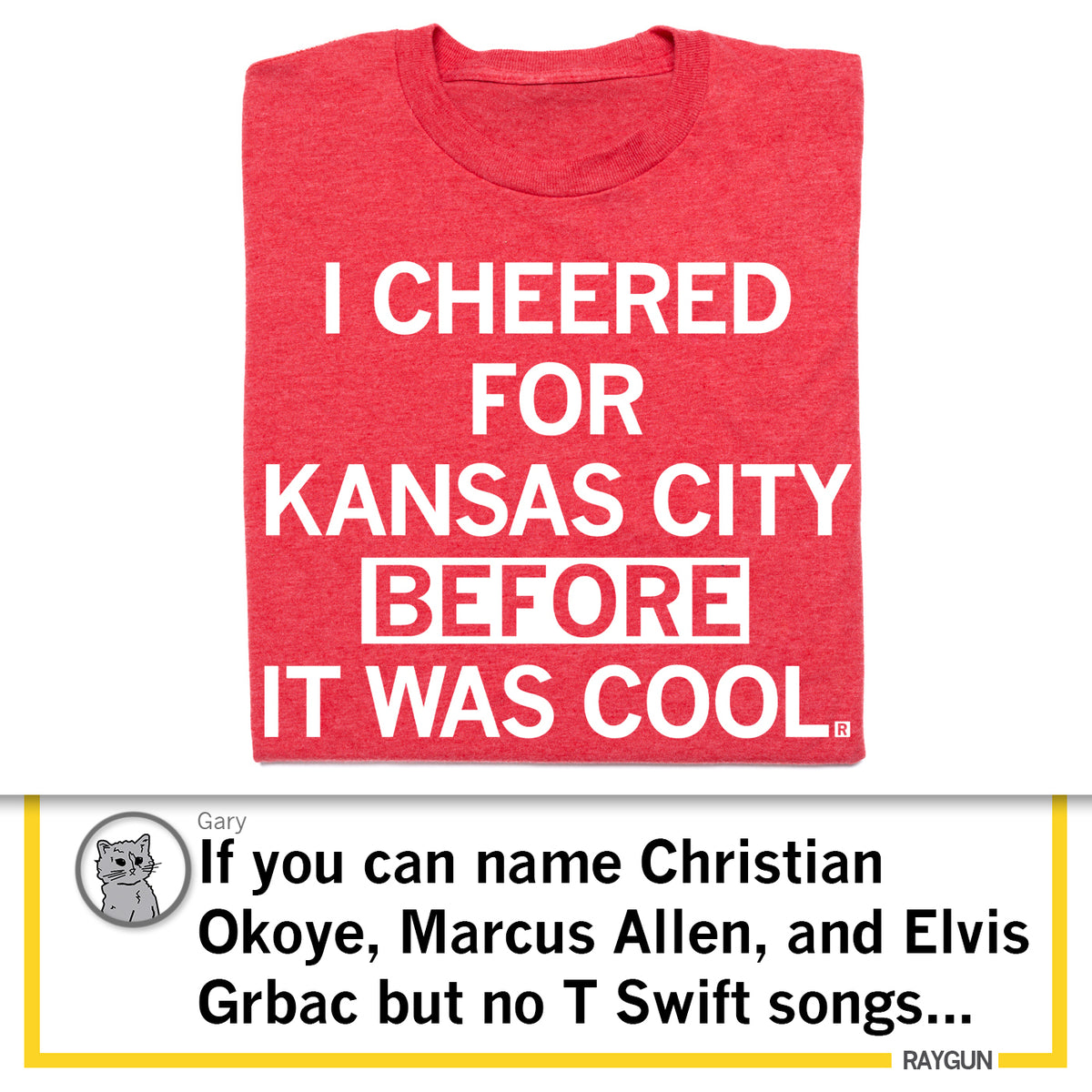 Heather red t-shirt with white text that reads, I CHEERED FOR KANSAS CITY BEFORE IT WAS COOL.