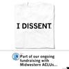 White sweatshop-free t-shirt with the text I DISSENT. printed in black.