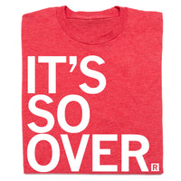 It's So Over