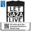 A union made black t-shirt printed with the words LET GAZA LIVE, with a QR code below that links to a Palestine Children’s Relief Fund donation page.