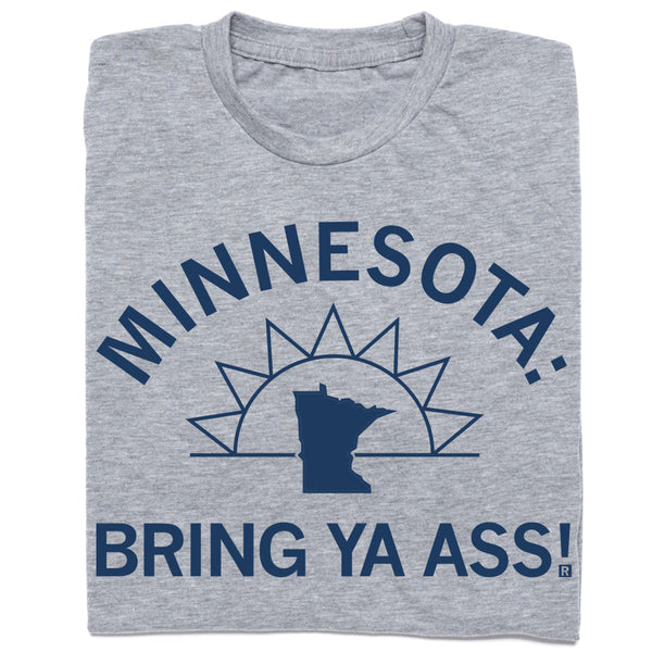 Minnesota: Bring Ya Ass Sunshine