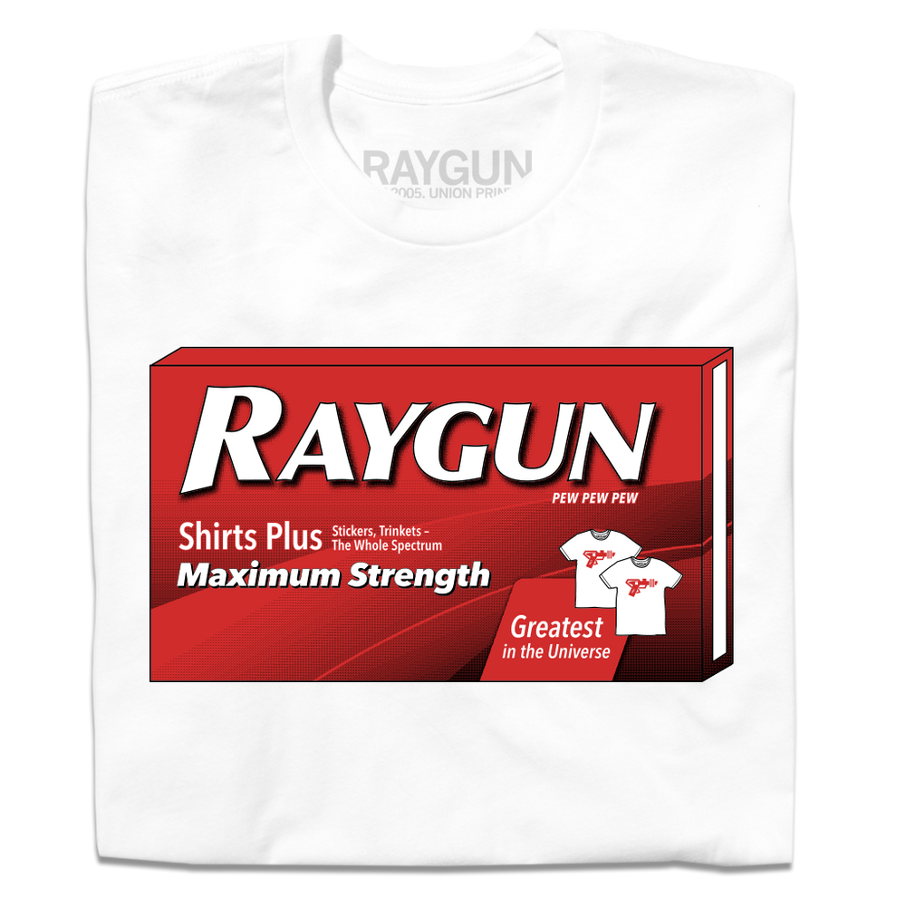 White shirt with a black & red print spoofing a Tylenol box. It says, "RAYGUN. Pew Pew Pew. Shirts Plus stickers, trinkets - the whole spectrum. Maximum Strength. Greatest in the universe."