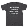Dark gray ACLU t-shirt featuring the text: WITH FEAR FOR OUR DEMOCRACY, I DISSENT. -SONIA SOTOMAYOR.