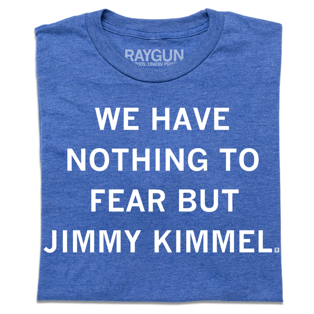 We Have Nothing to Fear But Jimmy Kimmel