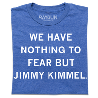 We Have Nothing to Fear But Jimmy Kimmel