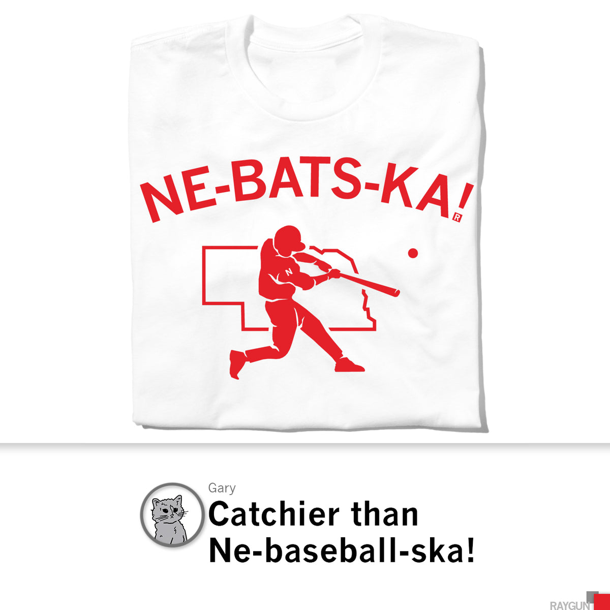 White Raygun T-shirt featuring a red baseball player graphic in front of a Nebraska state outline, with the text NE-BATS-KA! above.