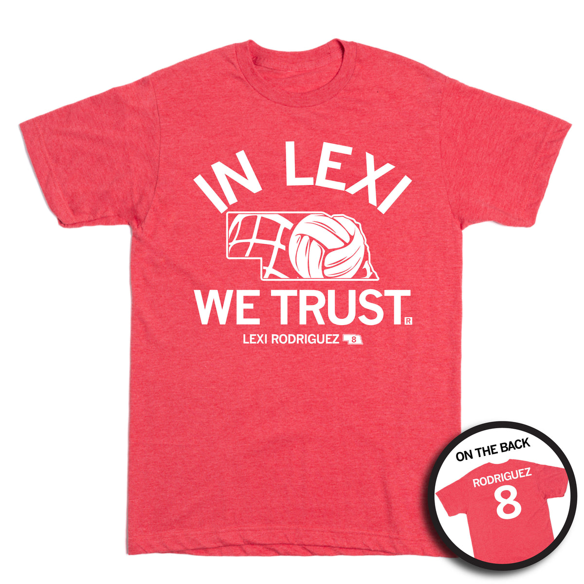 Heather red t-shirt featuring IN LEXI WE TRUST and a volleyball inside the outline of Nebraska, with Lexi Rodriguez and number 8 printed on the back.