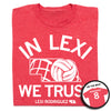 Heather red t-shirt with white text reading IN LEXI WE TRUST above an outline of Nebraska containing a volleyball, and a small inset showing RODRIGUEZ 8 printed on the back.