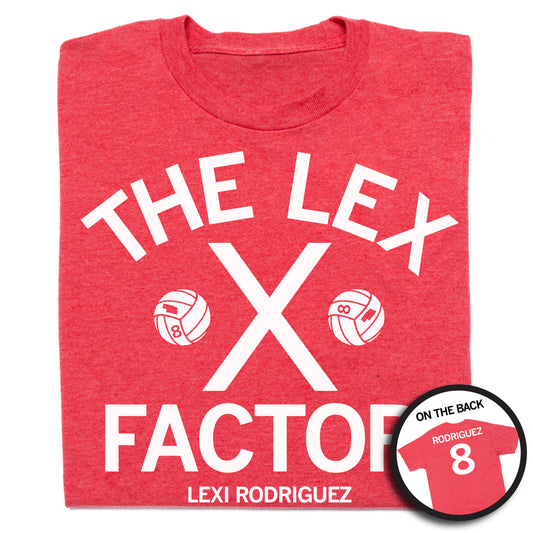 Heather red t-shirt with white text reading THE LEX FACTOR and LEXI RODRIGUEZ, a large white X, and two volleyballs with the number 8, with an inset showing the back of the shirt reading RODRIGUEZ 8.