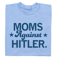 Moms Against Hitler t-shirt