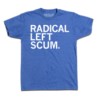A heather royal blue shirt with left-aligned white ink print that reads "Radical Left Scum"
