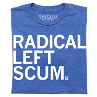 A folded heather royal blue t-shirt with left-aligned white ink that reads "Radical Left Scum"
