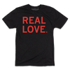 Short sleeve black t-shirt with left aligned red print text that reads "REAL LOVE"