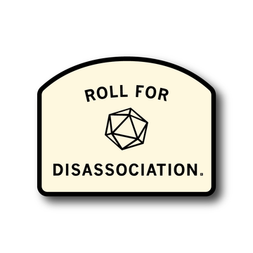 An archway-shaped RAYGUN vinyl sticker reading ROLL FOR DISASSOCIATION with an illustration of a twenty-sided die in the center.