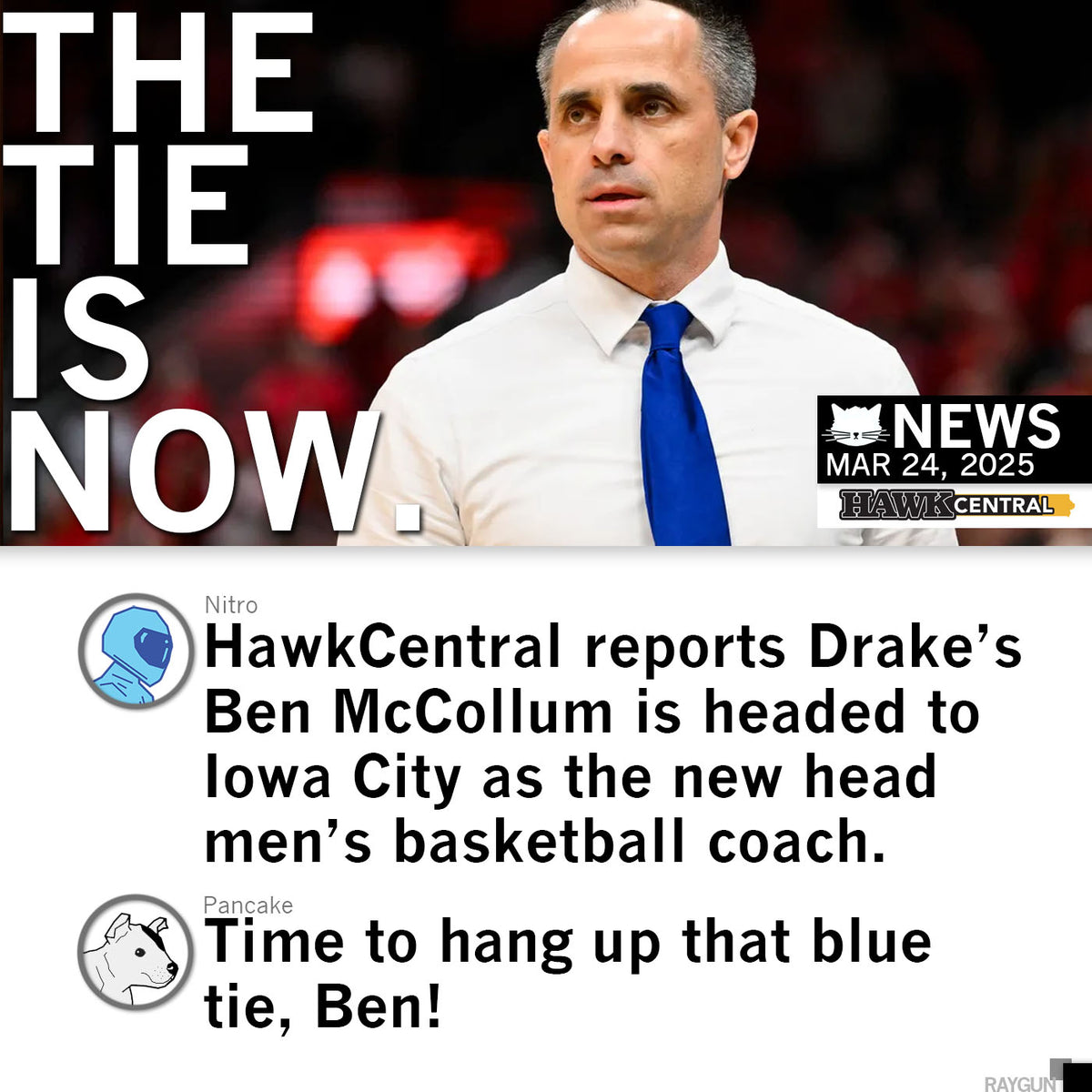 Ben McCollum wears a white shirt and gold tie with text reading, The tie is now, as HawkCentral reports the Drake coach is headed to Iowa City to lead the men’s basketball team.