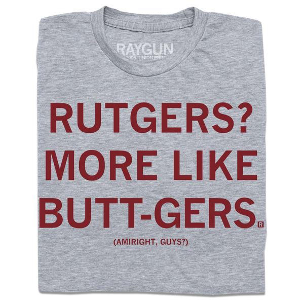 More Like Butt-Gers