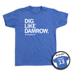 Heather royal blue t-shirt with white text reading DIG LIKE DAMROW. and SAIGE DAMROW on the front, with an inset showing the back of the shirt reading DAMROW 13.