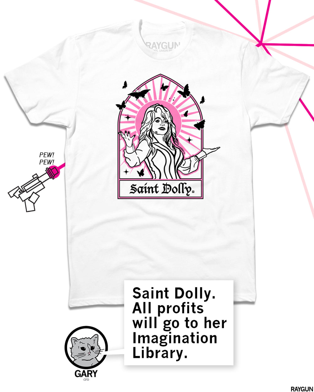 Promo image using the same shirt but with Gary the Cat at the bottom saying, "Saint Dolly. All profits will go to her Imagination Library."