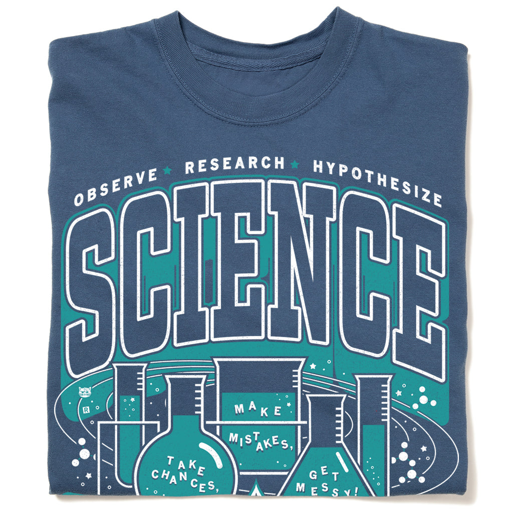 Blue science t-shirt featuring the word SCIENCE above laboratory glassware and the text Observe, Research, Hypothesize and Make mistakes, take chances, get messy!.