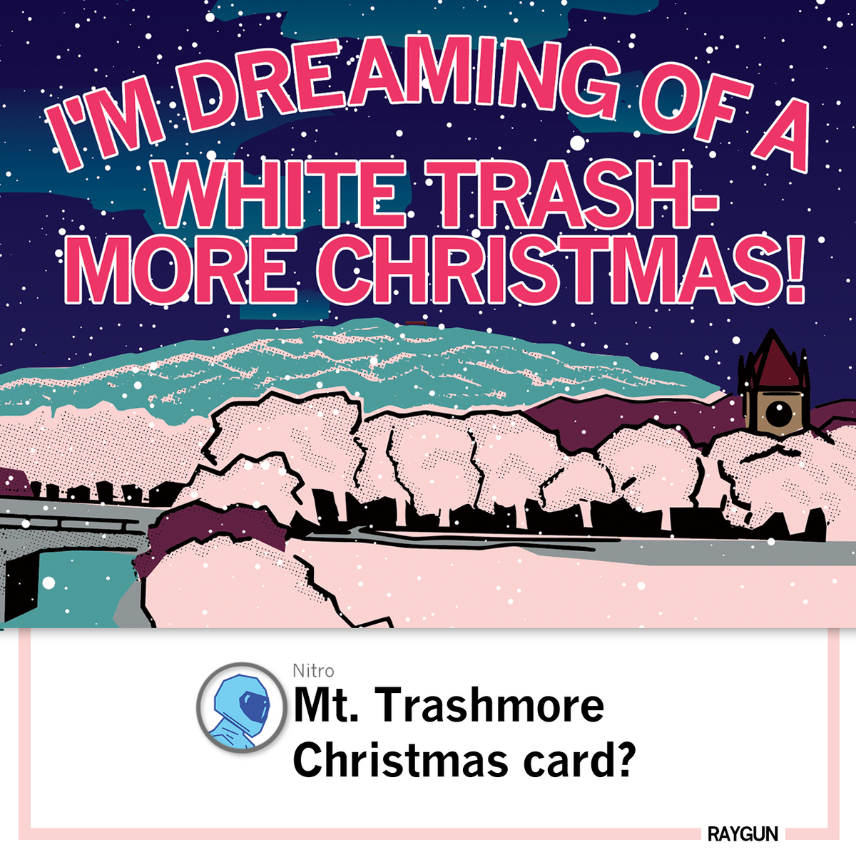 Holiday card featuring a stylized snowy landscape of Cedar Rapids and the text IM DREAMING OF A WHITE TRASH-MORE CHRISTMAS! above the question Mt. Trashmore Christmas card?.