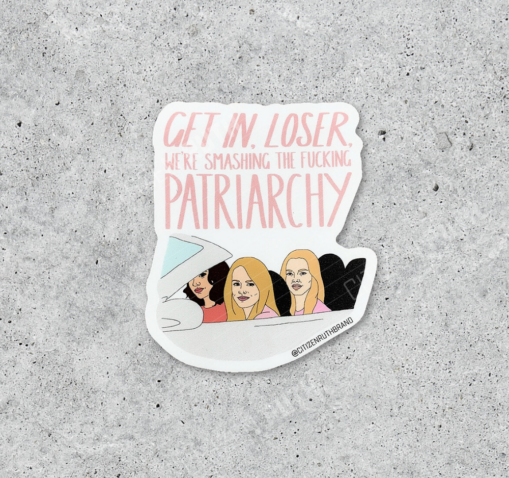 Citizen Ruth: Mean Girls Patriarchy Sticker