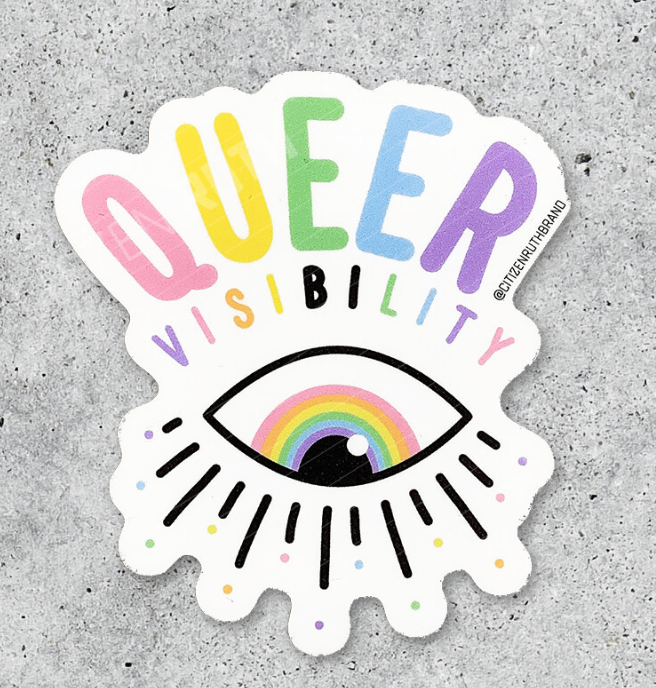 A waterproof die-cut sticker by Citizen Ruth that reads QUEER VISIBILITY in colorful letters above a stylized eye with a rainbow iris.