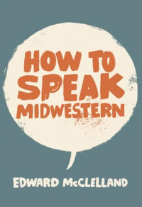 Belt: How to Speak Midwestern
