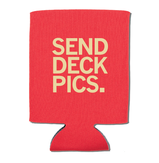 Red fade-resistant polyester beverage koozie featuring the text SEND DECK PICS. printed in yellow peach plastisol ink.