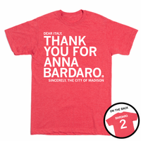 Short-sleeve heather red t-shirt with white text that says, "Dear Italy, Thank you for Anna Bardaro. Sincerely, The City of Madison." An overlayed circle image in the bottom right shows the back printed like a sports jersey with "BARDARO" above 2.