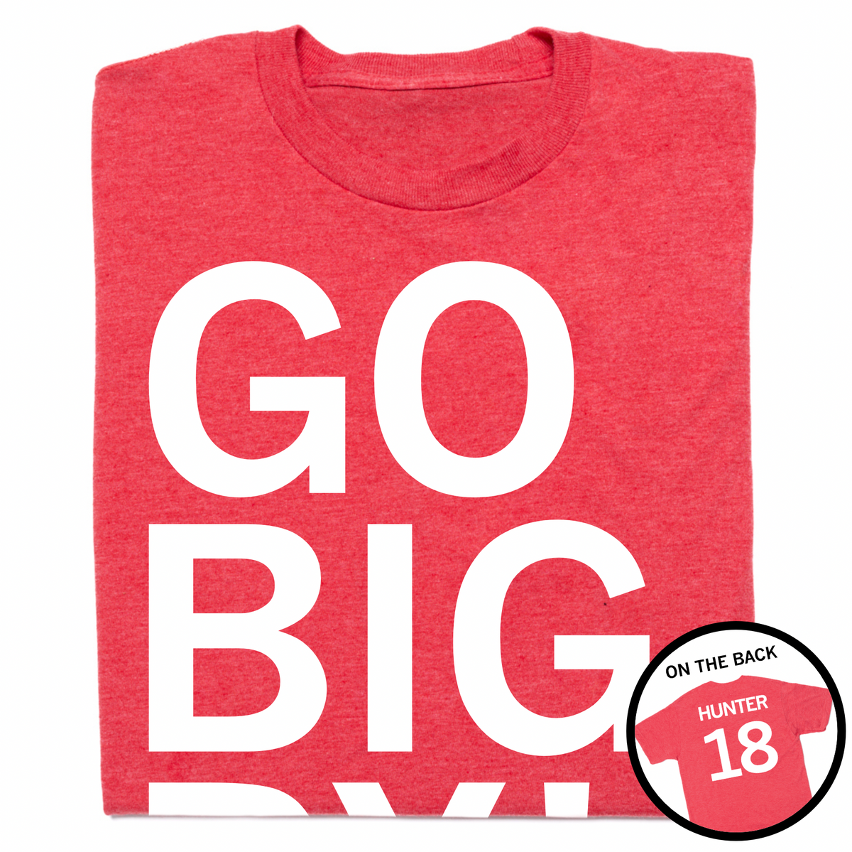 A folded heather red t-shirt with white ink that says, "GO BIG RY" in giant print above small text that reads "RYAN HUNTER" with an outline of Nebraska to the right. A circle image overlayed in the bottom right corner shows the back printed like a sports jersey with "HUNTER" above 18.