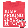 A folded heather red t-shirt with left-aligned white text that reads "Jump Around: Deal's In Town" with "Addie Deal" in smaller font below. A circle image to the bottom right shows the back of the shirt printed like a jersey with "Deal" over 3.