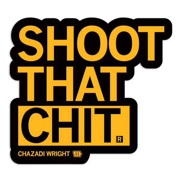Chazadi Wright: Shoot That Chit Die-Cut Sticker – RAYGUN
