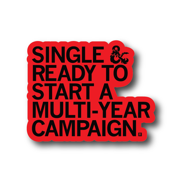A red RAYGUN vinyl sticker with black text reading, SINGLE & READY TO START A MULTI-YEAR CAMPAIGN, featuring the Dungeons & Dragons ampersand logo.