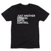 A union-made black t-shirt with white text that reads, JUST ANOTHER SLUT ON BIRTH CONTROL.