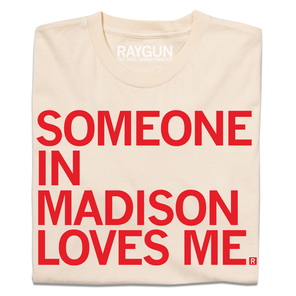 Someone in Madison Loves Me