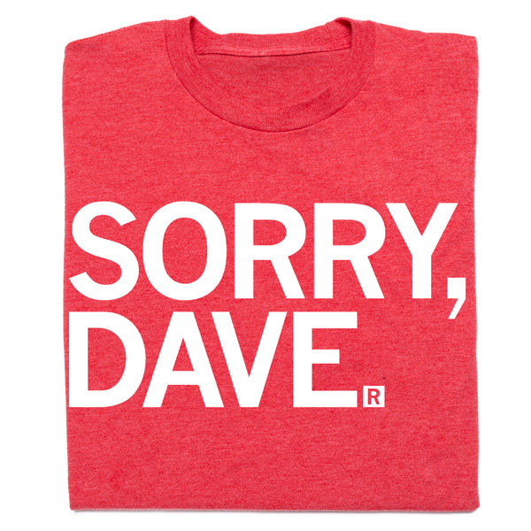 Sorry Dave